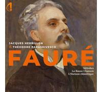 Jacques Herbillon/Theodore Paraskivesco - Gabriel Faure: Melodies/La Bonne Chansons/L’Horizon Chimerique
