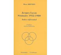 Jacques Lacan Séminaire 1952-1980: Index référentiel