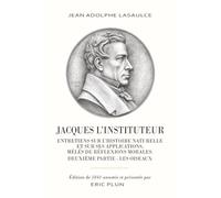 Jacques l'instituteur. Entretiens sur l'Histoire naturelle et sur ses applications, mêlés de réflexions morales.: Deuxième partie - Les Oiseaux. Par Jean Adolphe Lasaulce. Edition de 1841
