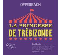 Paul Daniel/London Philharmonic Orchestra - Offenbach: La Princesa De Trebizonde (2 CD)