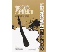 Jacques Offenbach Y El París De Su Tiempo (ENTRELINEAS)