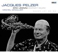 Jacques Pelzer / Barney Wilen - Never Let Me Go feat. Eric Legnini