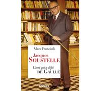 Jacques Soustelle: L'ami qui a défié de Gaulle