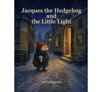 Jacques the Hedgehog and the Little Light