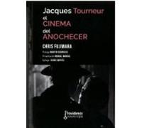Jacques Tourneur. El Cinema Del Anochecer