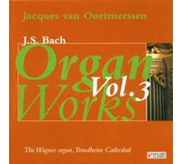 Jacques Van Oortmerssen - Bach;Organ Works Vol.3
