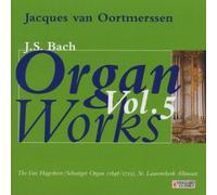 Jacques Van Oortmerssen - Bach;Organ Works Vol.5