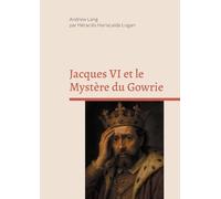 Jacques VI et le Mystère du Gowrie