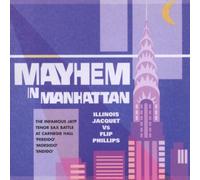 Jacquet,Illinois Vs Phillips,F - Mayhem in Manhattan