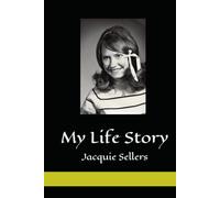 Jacquie Sellers: My Life Story