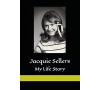 Jacquie Sellers: My Life Story