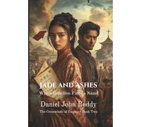 Jade and Ashes: Where Rebellion Finds a Name (The Crosswinds of Empire)