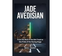 Jade Avedisian: From the Mud of the Dirt Track to the Pride of the Racing Stage