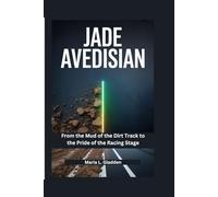 Jade Avedisian: From the Mud of the Dirt Track to the Pride of the Racing Stage