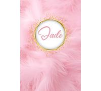 Jade: Beau Planificateur semainier - Carnet De Notes Original et luxe | Journal intime | Prénom Personnalisé Jade | Idée Cadeau pour anniversaire : ... tante, grand-mère, cousine, collègue ...etc