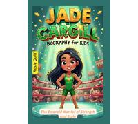 Jade Cargill Biography for Kids: The Emerald Warrior of Strength and Style