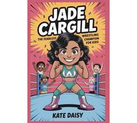 Jade Cargill: The fearless wrestling champion for kids