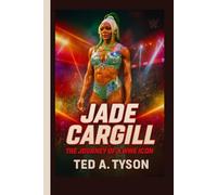 Jade Cargill: The Journey of a WWE Icon