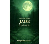 JADE: Sous la surface (Fragments)