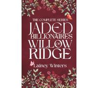 Jaded Billionaires of Willow Ridge: The Complete Series