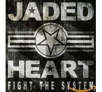 Jaded Heart - Fight the system