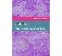 Jaded: The Mask that Felt Safe.