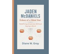 JADEN McDANIELS: Echoes of a Silent Star: Redefining Greatness Without Saying a Word
