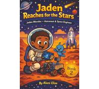 Jaden Reaches for the Stars: A Fun Space Journey for Young Dreamers (Dream Explorers Club)