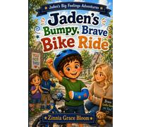Jaden's Bumpy, Brave Bike Ride: Jaden's Big Feelings Adventures