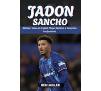 JADON SANCHO: Discover How an English Player Became a European Professional