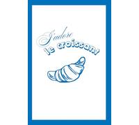 J'adore Les Croissant Cover French Notebook with French Blue Border: Beautiful Gift Notebook Journal for Friends and Family, Teens and Adults, School Booklet