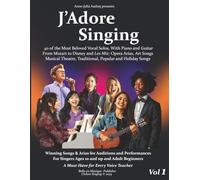 J'Adore Singing Vol.1: 40 of the Most Beloved Vocal Solos, With Piano and Guitar