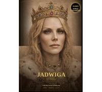 Jadwiga of Anjou. A 90-Day Journal of Reflection: Go and reign - not by throne, but by heart