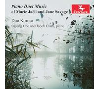 Jaell / Savage / Korusa - Piano Duet Music of Marie Jaell & Jane Savage