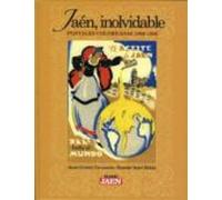 Jaen Inolvidable: Postales Coloreadas 1900-1936