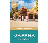 Jaffna Reiseführer 2026: Entdecken Sie das tamilische Erbe, Küstentempel, lokale Küche, kulturelle Sehenswürdigkeiten und praktische Tipps für Ihre Sri Lanka-Reise