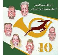 Jagdhornbläser "Unteres Kainachtal" - 10 Jahre; Jagdmusik aus der Steiermark