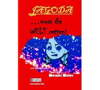 JAGODA... am ENDE der WELT...: Wenn die Welt in Finsternis zerbricht, hält ein Kind das Licht!