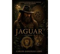 JAGUAR, El Despertar del Corazón de Esmeralda: Una Novela (Bono: Set de marcapáginas en blanco y negro al final del libro)