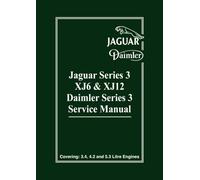 Jaguar Series 3 XJ6 and XJ12 Daimler Series 3 Service Manual: Publication Numbers AKM 9006 Edition 2 and AKM 9006 - 15 Edition 2: Bk. 1 (Official workshop manual)