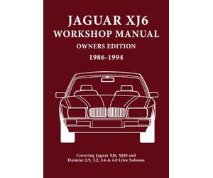 Jaguar XJ6 Workshop Manual Owners Edition 1986-1994: Covers All 2.9, 3.2. 3.6 and 4.0 Litre Jaguar and Daimler Saloons