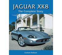 Jaguar XK8: The Complete Story (Crowood Autoclassics)
