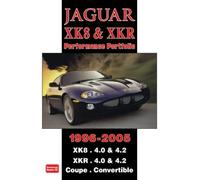 Jaguar XK8 & XKR Performance Portfolio 1996-2005: Road Test Book: XK8. 4.0 & 4.2 XKR. 4.0 and 4.2 Coupe. Convertible
