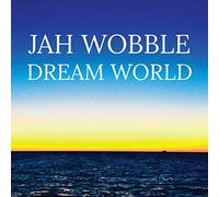 Jah Wobble - Dream World