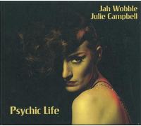 Jah Wobble & Julie Campbell - Psychic Life
