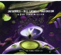 Jah Wobble, Laswell, Bill - Radioaxiom: A Dub Transmission by Jah Wobble, Laswell, Bill (2002) Audio CD