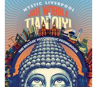 JAH WOBBLE & TIAN QIYI - MYSTIC LIVERPOOL - THE BEATLES' PSYCHEDELIC PSONGBOOK