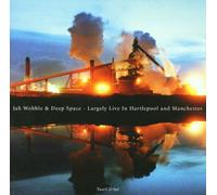 Jah Wobble's Deep Space - Largely Live in Hartlepool & Manchester