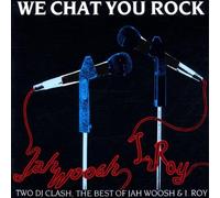 Jah Woosh & I Roy - We Chat You Rock