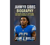 JAHMYR GIBBS BIOGRAPHY: The Inspiring Journey Of Jahmyr Gibbs From Humble Beginnings To Nfl Stardom